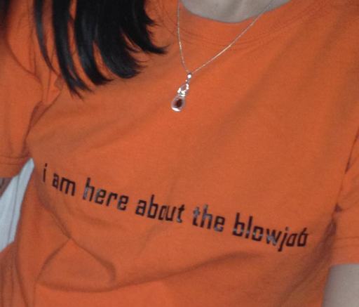 I\'m here about the blowjob