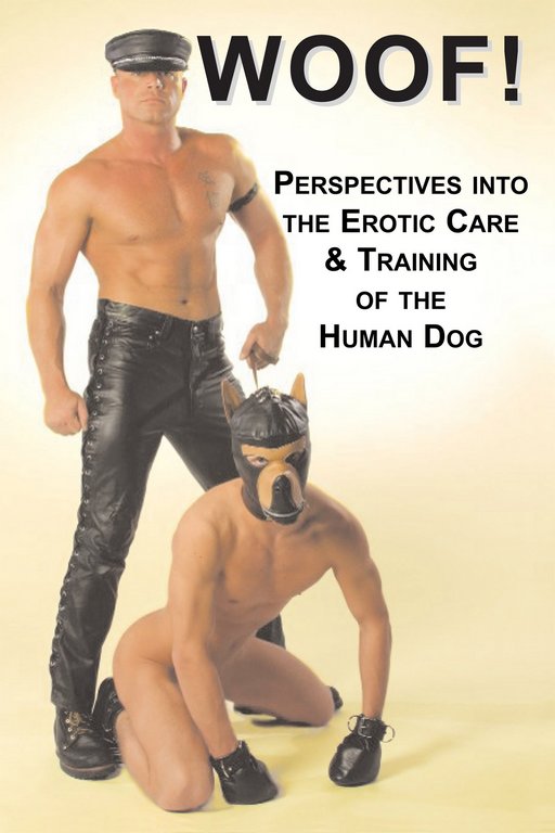 Woof! Perspectives on the erotic care and training of the human dog