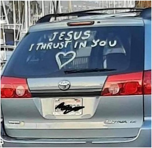 jesus I thrust in you car window writing