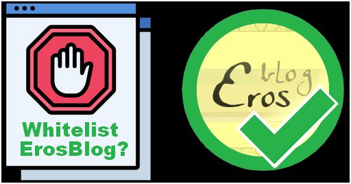 please whitelist erosblog in your ad blocker