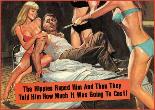 The hippies raped him and then they told him how much it was going to cost!