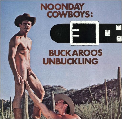 gay porn photo with a belt buckle graphic and the headline noonday cowboys: buckaroos unbuckling